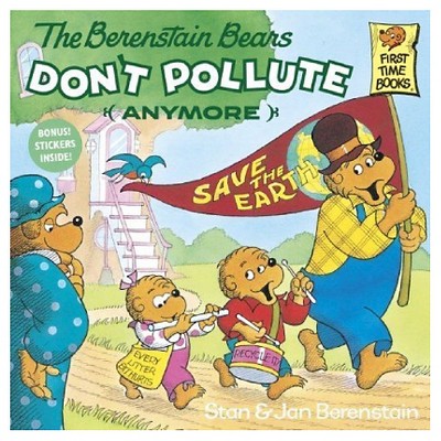 The Berenstain Bears Don't Pollute (Anymore) (Paperback) by Stan Berenstain