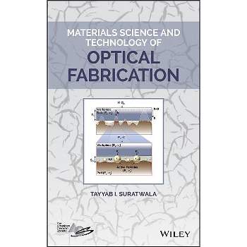 Materials Science and Technology of Optical Fabrication - by  Tayyab I Suratwala (Hardcover)