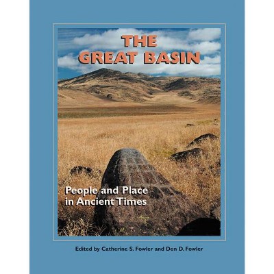 The Great Basin - (School for Advanced Research Popular Archaeology Book) by  Catherine S Fowler & Don D Fowler (Paperback)