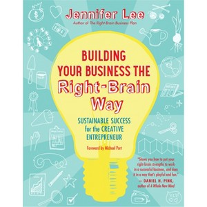 Building Your Business the Right-Brain Way - by  Jennifer Lee (Paperback) - 1 of 1