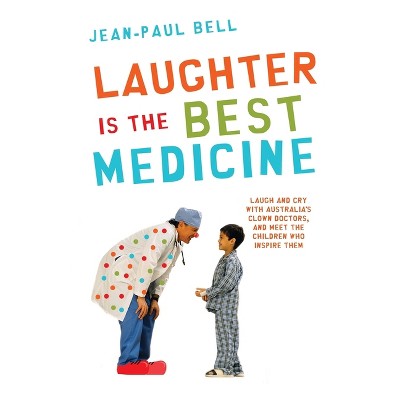 Laughter is the Best Medicine - by  Jean-Paul Bell (Paperback)