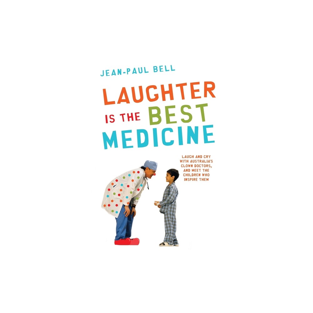 Laughter is the Best Medicine - by Jean-Paul Bell (Paperback)