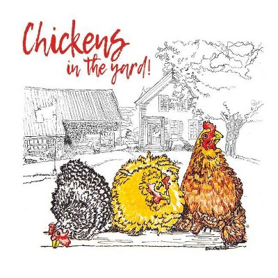 Chickens in the Yard - by  Endreketta H (Paperback)