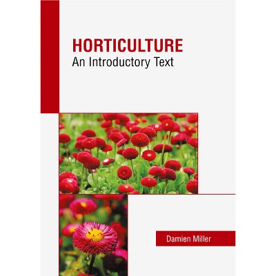 Horticulture: An Introductory Text - by  Damien Miller (Hardcover)