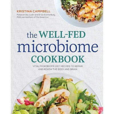 The Well-Fed Microbiome Cookbook - by  Kristina Campbell (Paperback)