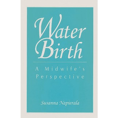 Water Birth - by  Susanna Napierala (Paperback)