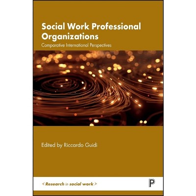 Social Work Professional Organizations - (Research in Social Work) by  Riccardo Guidi (Hardcover)