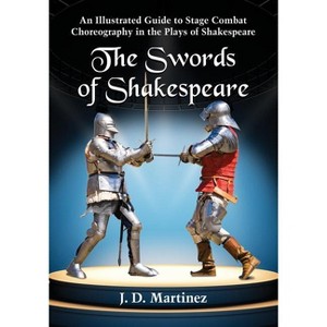 The Swords of Shakespeare - by  J D Martinez (Paperback) - 1 of 1