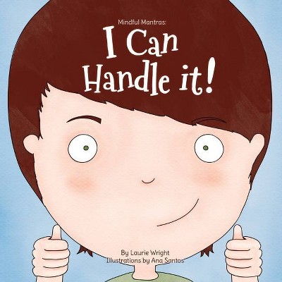 I Can Handle It - by  Laurie Wright (Paperback)