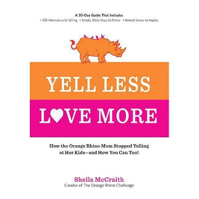 Yell Less, Love More - by  Sheila McCraith (Paperback)