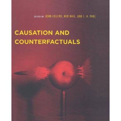 Causation and Counterfactuals - (Representation and Mind (Paperback)) by  John David Collins & Edward J Hall & L A Paul (Paperback)