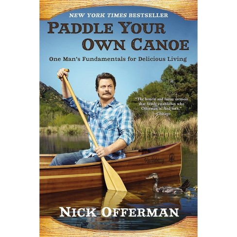 Paddle Your Own Canoe - by Nick Offerman (Paperback) - image 1 of 1