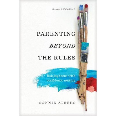 Parenting Beyond the Rules - by  Connie Albers (Paperback)