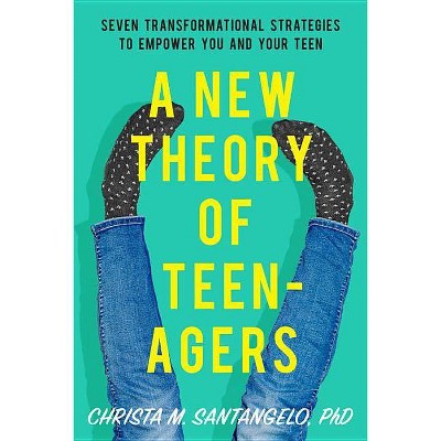 A New Theory of Teenagers - by  Christa Santangelo (Paperback)