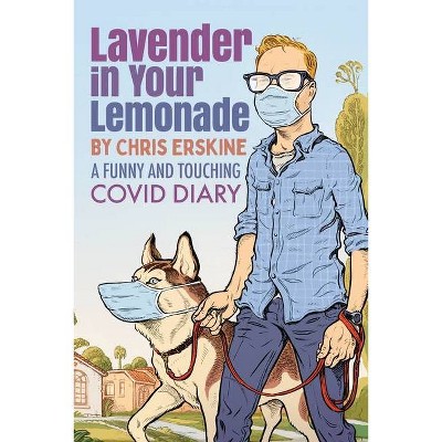 Lavender in Your Lemonade - by  Chris Erskine (Paperback)