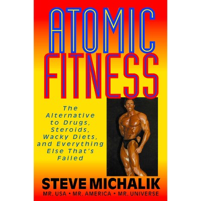 Atomic Fitness - by  Steve Michalik (Hardcover)