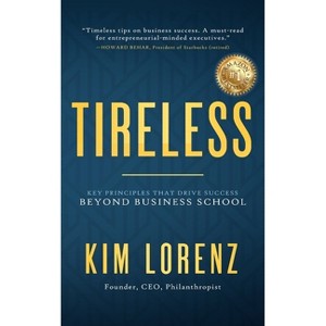 Tireless - by  Kim Lorenz (Paperback) - 1 of 1
