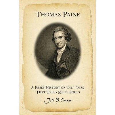 Thomas Paine - by  Jett B Conner (Paperback)