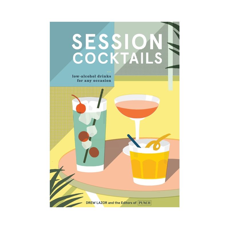Session Cocktails - by  Drew Lazor & Editors of Punch (Hardcover), 1 of 2