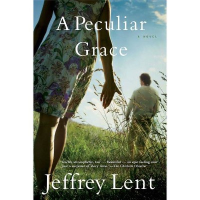 A Peculiar Grace - by  Jeffrey Lent (Paperback)