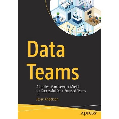 Data Teams - by  Jesse Anderson (Paperback)