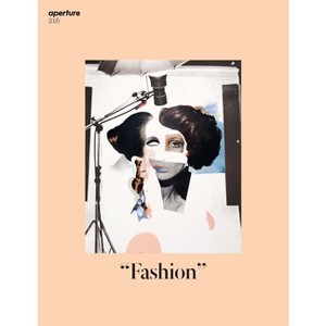 Fashion - (Aperture Magazine) by  Aperture (Paperback) - 1 of 1