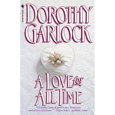 A Love for All Time - by  Dorothy Garlock (Paperback)