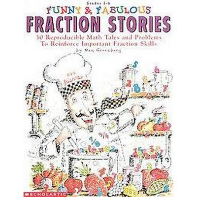 Funny & Fabulous Fraction Stories - by  Dan Greenberg & Jared Lee (Paperback)