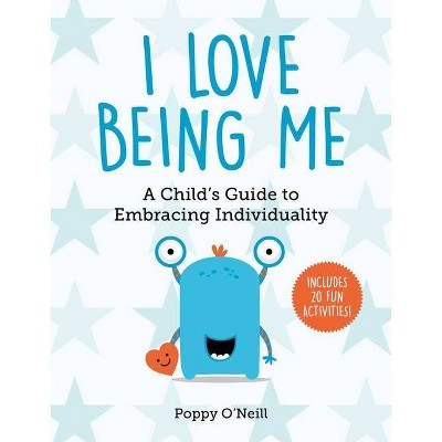 I Love Being Me, 3 - (Child's Guide to Social and Emotional Learning) by  Poppy O'Neill (Paperback)