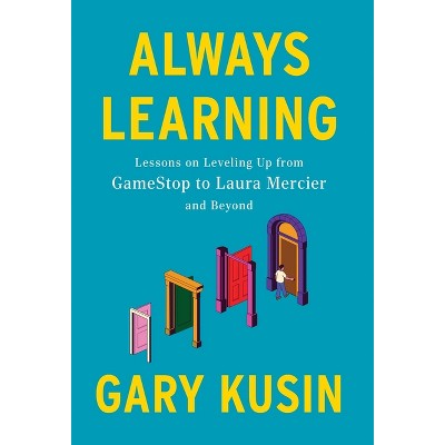 Always Learning - by  Gary Kusin (Hardcover)