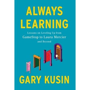 Always Learning - by  Gary Kusin (Hardcover) - 1 of 1