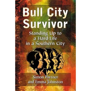 Bull City Survivor - by  Simon Partner & Emma Johnston (Paperback) - 1 of 1