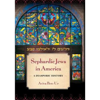 Sephardic Jews in America - by  Aviva Ben-Ur (Paperback)