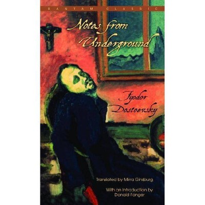 Notes from Underground - by  Fyodor Dostoevsky (Paperback)