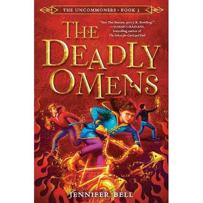 The Uncommoners #3: The Deadly Omens - by  Jennifer Bell (Hardcover)