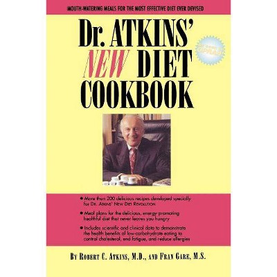 Dr. Atkins' New Diet Cookbook - by  Robert C Atkins M D & Fran Gare (Paperback)