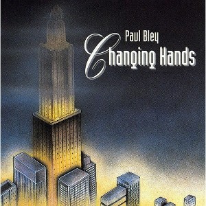 Paul Bley - Changing Hands (CD) - 1 of 1