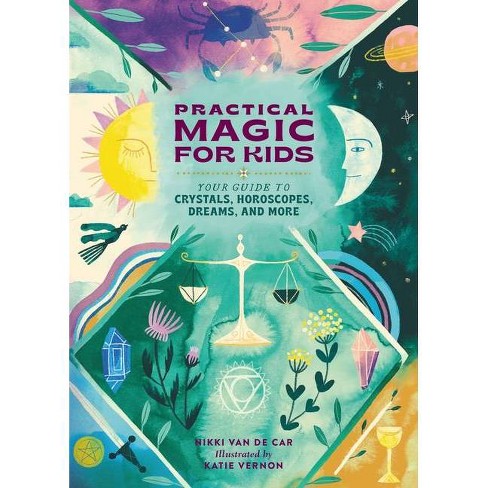 Practical Magic For Kids - By Nikki Van De Car (hardcover) : Target