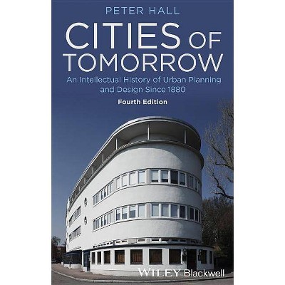 Cities of Tomorrow - 4th Edition by  Peter Hall (Paperback)