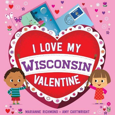 I Love My Wisconsin Valentine -  by Marianne Richmond (Hardcover)