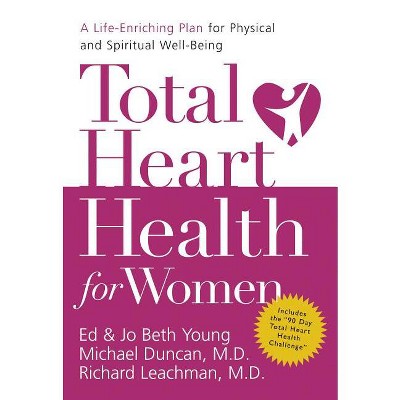 Total Heart Health for Women - by  Ed Young & Jo Beth Young & Michael Duncan & Richard Leachman (Paperback)