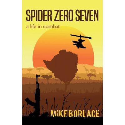 Spider Zero Seven - by  Mike Borlace (Paperback)