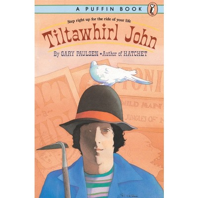Tiltawhirl John - by  Gary Paulsen (Paperback)