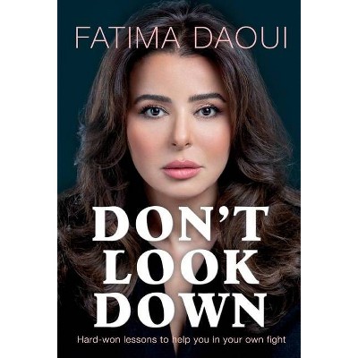 Don't Look Down - by  Fatima Daoui (Hardcover)