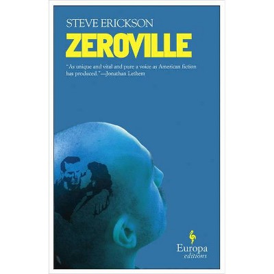 Zeroville - by  Steve Erickson (Paperback)