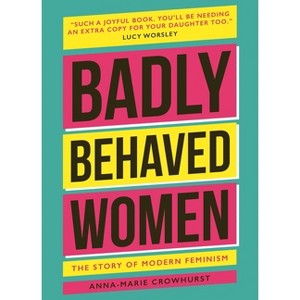 Badly Behaved Women - 2nd Edition by  Anna-Marie Crowhurst (Hardcover) - 1 of 1