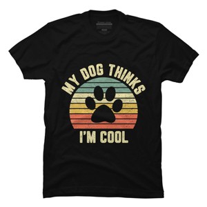 Men's Design By Humans My Dog Thinks I'm Cool Shirt Funny Dog Lover Retro By BaoMinh T-Shirt - 1 of 4