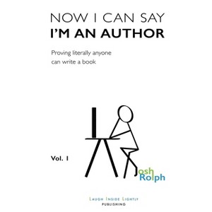 Now I Can Say I'm an Author - by  Joshua Rolph (Paperback) - 1 of 1