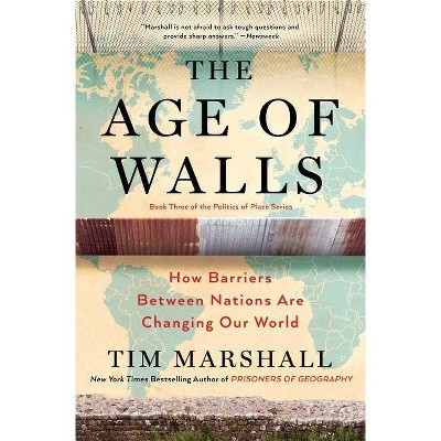 The Age of Walls, 3 - (Politics of Place) by  Tim Marshall (Paperback)