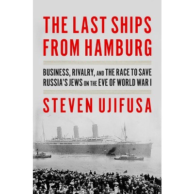 The Last Ships from Hamburg - by Steven Ujifusa